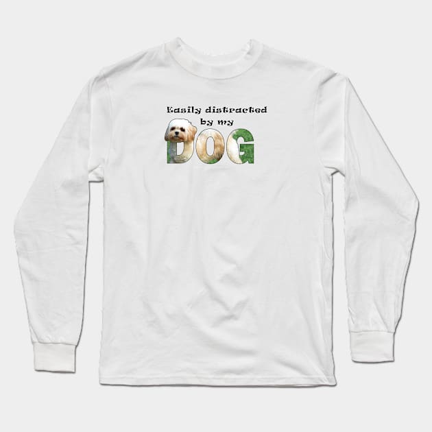 Easily distracted by my dog - Cavachon oil painting word art Long Sleeve T-Shirt by DawnDesignsWordArt